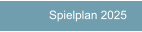 Spielplan 2025