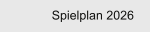 Spielplan 2026